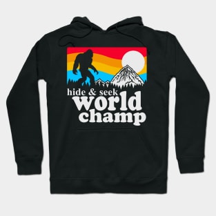 Bigfoot World Champion Sasquatch Hide and Seek, Sasquatch Hoodie